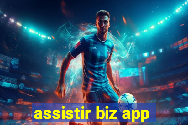 assistir biz app